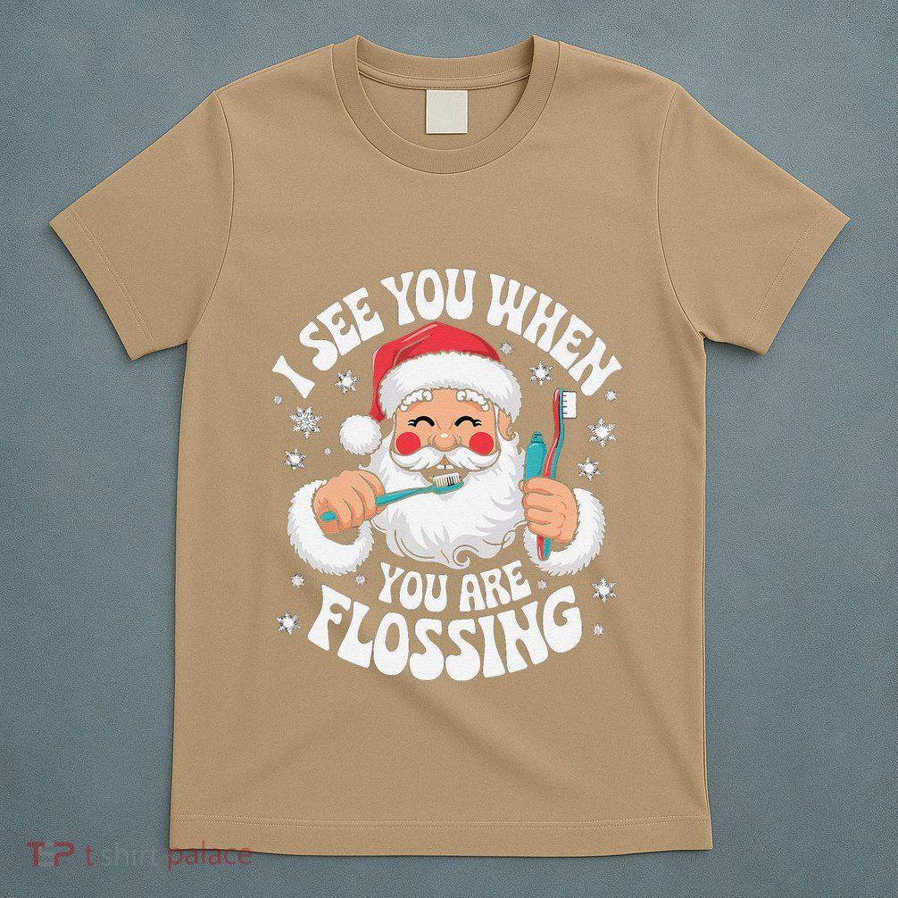 I See You When Your Flossing Christmas Dentist Xmas Flossing T-Shirt