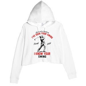 IVe Seen Your Swing I Know Your Swing Funny Trump Golf 2024 Crop Fleece Hoodie