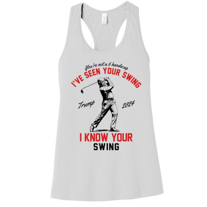 IVe Seen Your Swing I Know Your Swing Funny Trump Golf 2024 Women's Racerback Tank