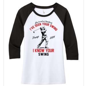 IVe Seen Your Swing I Know Your Swing Funny Trump Golf 2024 Women's Tri-Blend 3/4-Sleeve Raglan Shirt