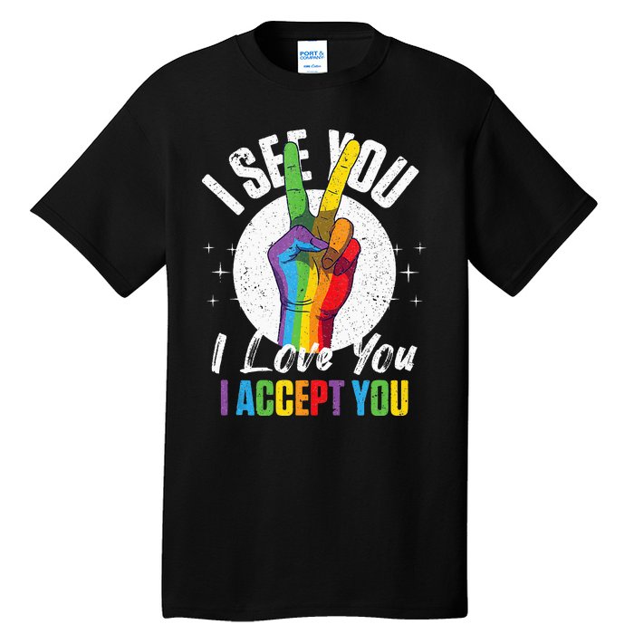 I See You I Love You I Accept You LGBT LGBTQ Tank Top Tall T-Shirt