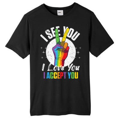 I See You I Love You I Accept You LGBT LGBTQ Tank Top Tall Fusion ChromaSoft Performance T-Shirt