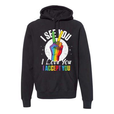 I See You I Love You I Accept You LGBT LGBTQ Tank Top Premium Hoodie