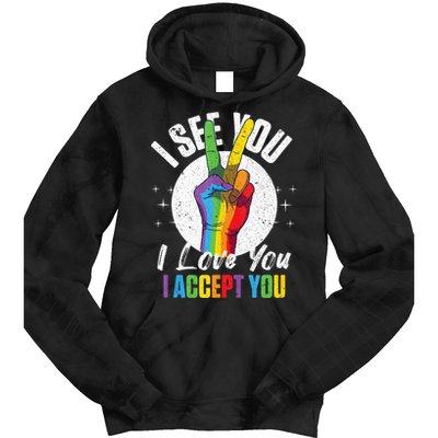 I See You I Love You I Accept You LGBT LGBTQ Tank Top Tie Dye Hoodie