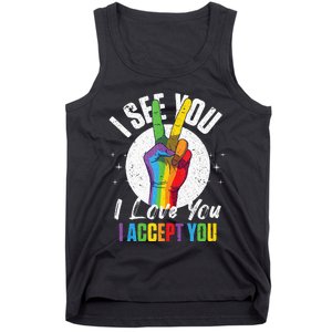 I See You I Love You I Accept You LGBT LGBTQ Tank Top Tank Top