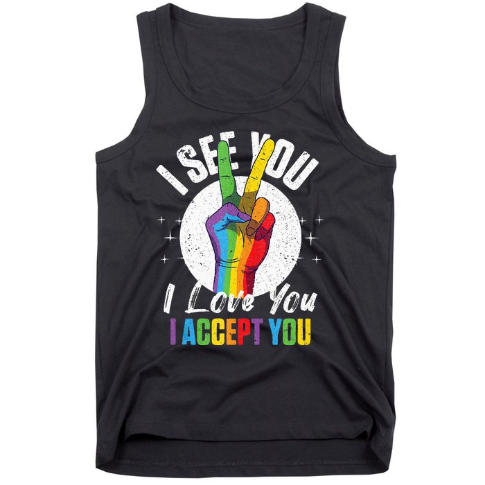 I See You I Love You I Accept You LGBT LGBTQ Tank Top Tank Top