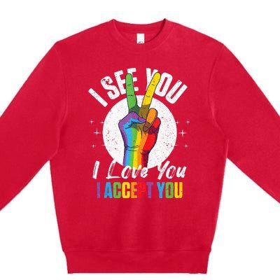 I See You I Love You I Accept You LGBT LGBTQ Tank Top Premium Crewneck Sweatshirt