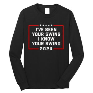 IVe Seen Your Swing I Know Your Swing Golf Funny Political Long Sleeve Shirt