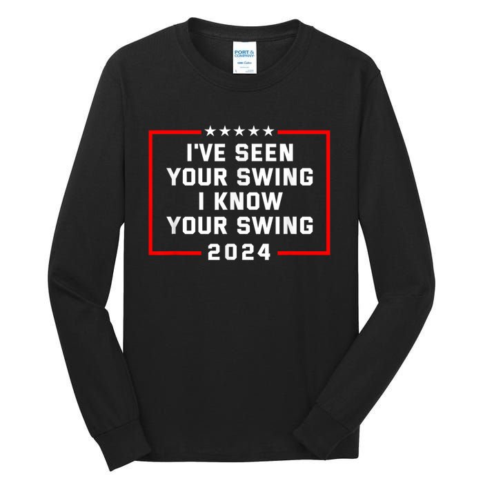 IVe Seen Your Swing I Know Your Swing Golf Funny Political Tall Long Sleeve T-Shirt