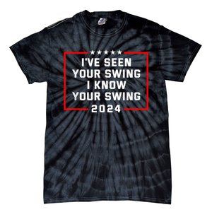 IVe Seen Your Swing I Know Your Swing Golf Funny Political Tie-Dye T-Shirt