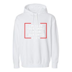 IVe Seen Your Swing I Know Your Swing Golf Funny Political Garment-Dyed Fleece Hoodie