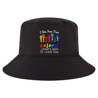 I See Your True Colors Thats Why I Love You Gifts Autism Cool Comfort Performance Bucket Hat