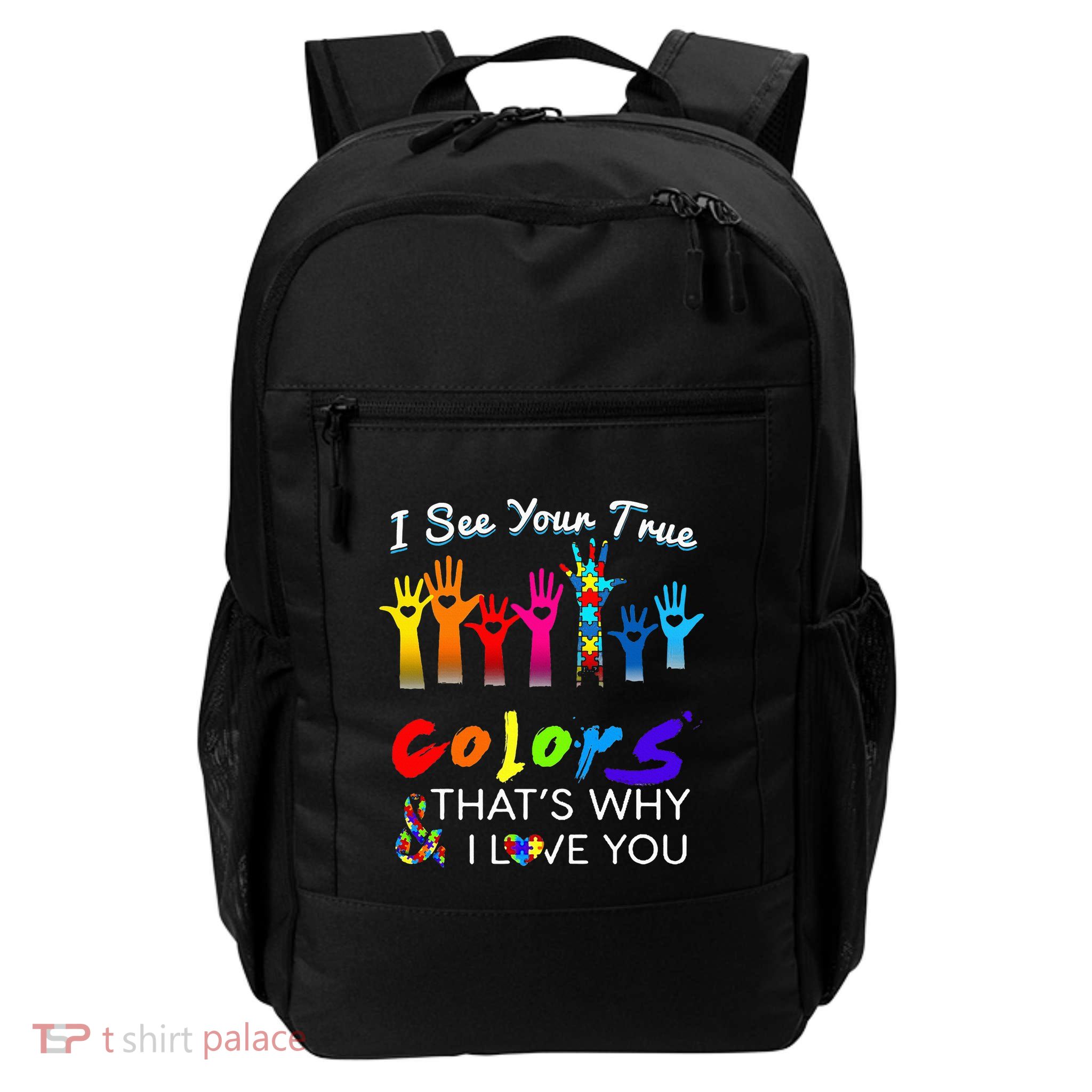 I See Your True Colors Thats Why I Love You Gifts Autism Backpack