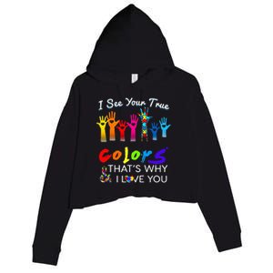 I See Your True Colors Thats Why I Love You Gifts Autism Crop Fleece Hoodie