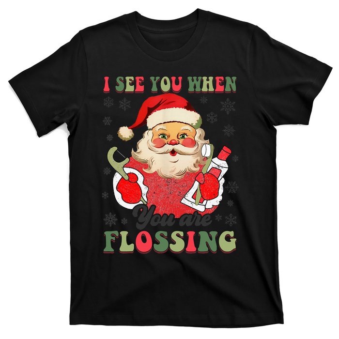 I See You When Your Flossing Christmas Dentist Xmas Flossing T-Shirt