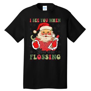 I See You When Your Flossing Christmas Dentist Xmas Flossing Tall T-Shirt