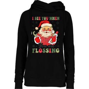 I See You When Your Flossing Christmas Dentist Xmas Flossing Womens Funnel Neck Pullover Hood