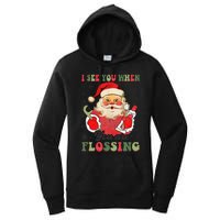 I See You When Your Flossing Christmas Dentist Xmas Flossing Women's Pullover Hoodie