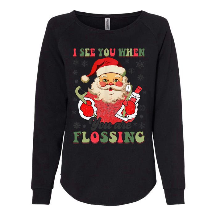 I See You When Your Flossing Christmas Dentist Xmas Flossing Womens California Wash Sweatshirt