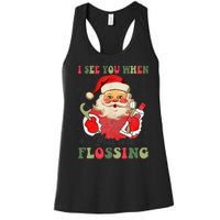 I See You When Your Flossing Christmas Dentist Xmas Flossing Women's Racerback Tank