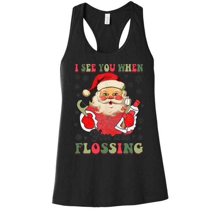 I See You When Your Flossing Christmas Dentist Xmas Flossing Women's Racerback Tank