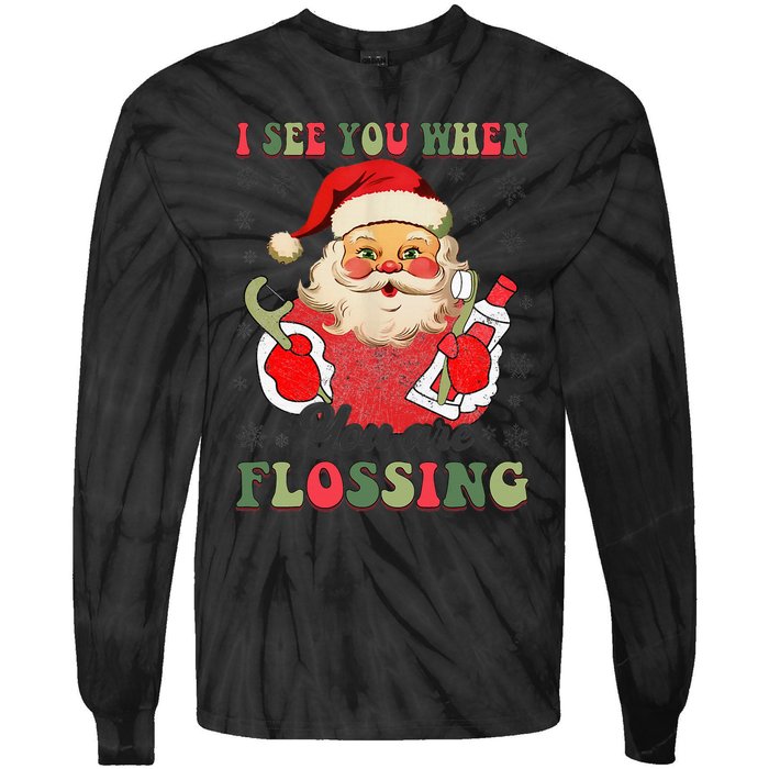 I See You When Your Flossing Christmas Dentist Xmas Flossing Tie-Dye Long Sleeve Shirt