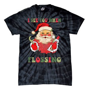 I See You When Your Flossing Christmas Dentist Xmas Flossing Tie-Dye T-Shirt