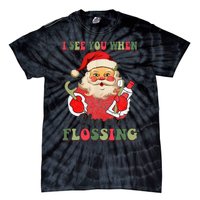 I See You When Your Flossing Christmas Dentist Xmas Flossing Tie-Dye T-Shirt