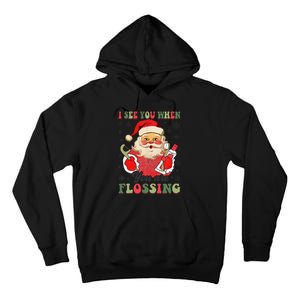 I See You When Your Flossing Christmas Dentist Xmas Flossing Tall Hoodie