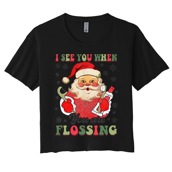 I See You When Your Flossing Christmas Dentist Xmas Flossing Women's Crop Top Tee