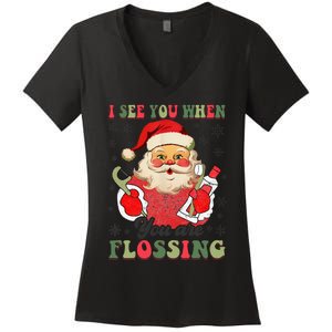 I See You When Your Flossing Christmas Dentist Xmas Flossing Women's V-Neck T-Shirt