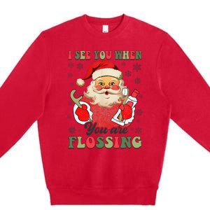 I See You When Your Flossing Christmas Dentist Xmas Flossing Premium Crewneck Sweatshirt