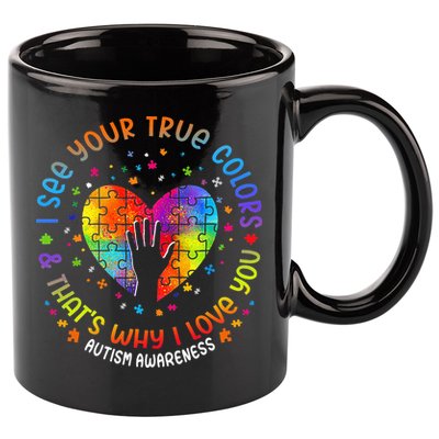 I See Your True Colors Puzzle World Autism Awareness Month 11oz C Handle Ceramic Mug