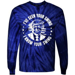 IVe Seen Your Swing I Know Your Swing Funny Golf Debate Tie-Dye Long Sleeve Shirt