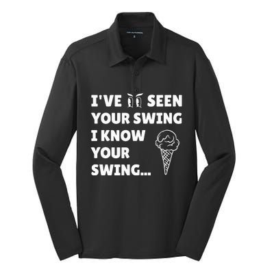 IVe Seen Your Swing I Know Your Swing Funny Golf Debate Silk Touch Performance Long Sleeve Polo