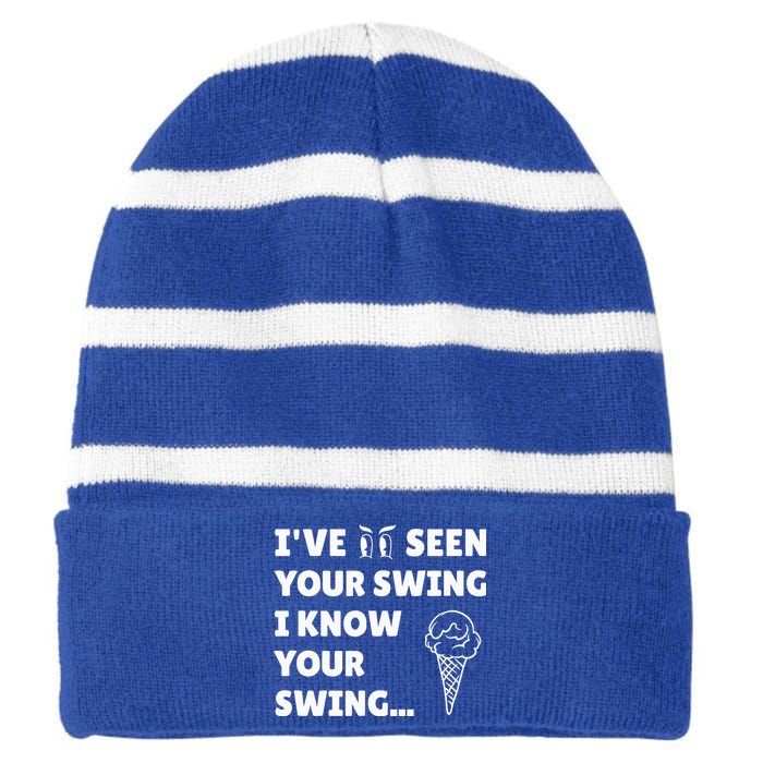 IVe Seen Your Swing I Know Your Swing Funny Golf Debate Striped Beanie with Solid Band