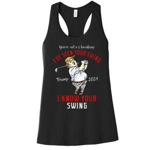 IVe Seen Your Swing I Know Your Swing Golf Trump 2024 Women's Racerback Tank