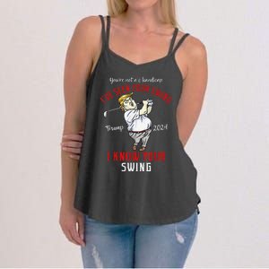 IVe Seen Your Swing I Know Your Swing Golf Trump 2024 Women's Strappy Tank