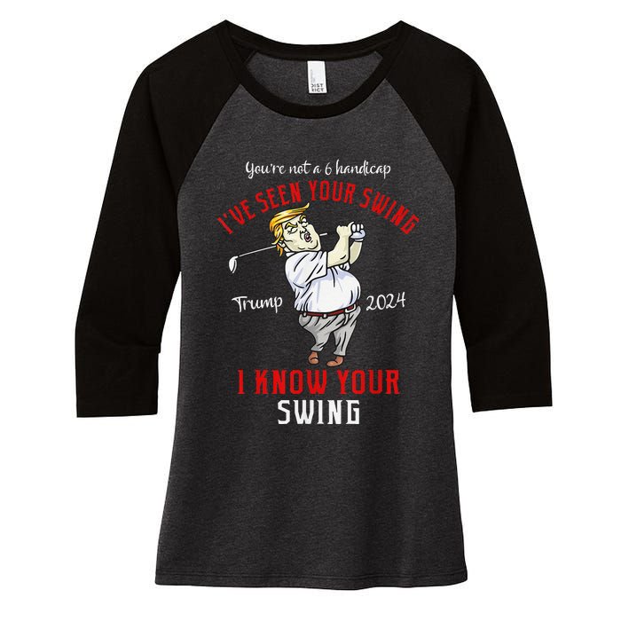 IVe Seen Your Swing I Know Your Swing Golf Trump 2024 Women's Tri-Blend 3/4-Sleeve Raglan Shirt