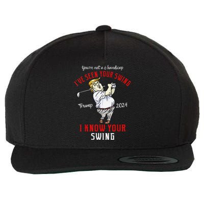 IVe Seen Your Swing I Know Your Swing Golf Trump 2024 Wool Snapback Cap