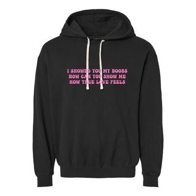 I Showed You My Bbs Garment-Dyed Fleece Hoodie