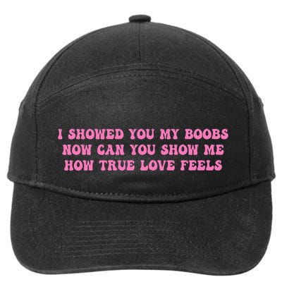 I Showed You My Bbs 7-Panel Snapback Hat