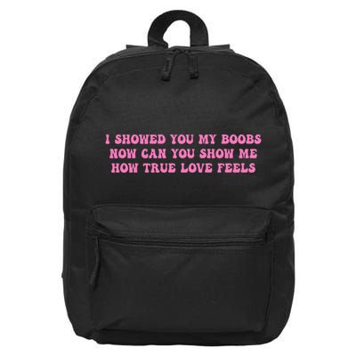 I Showed You My Bbs 16 in Basic Backpack