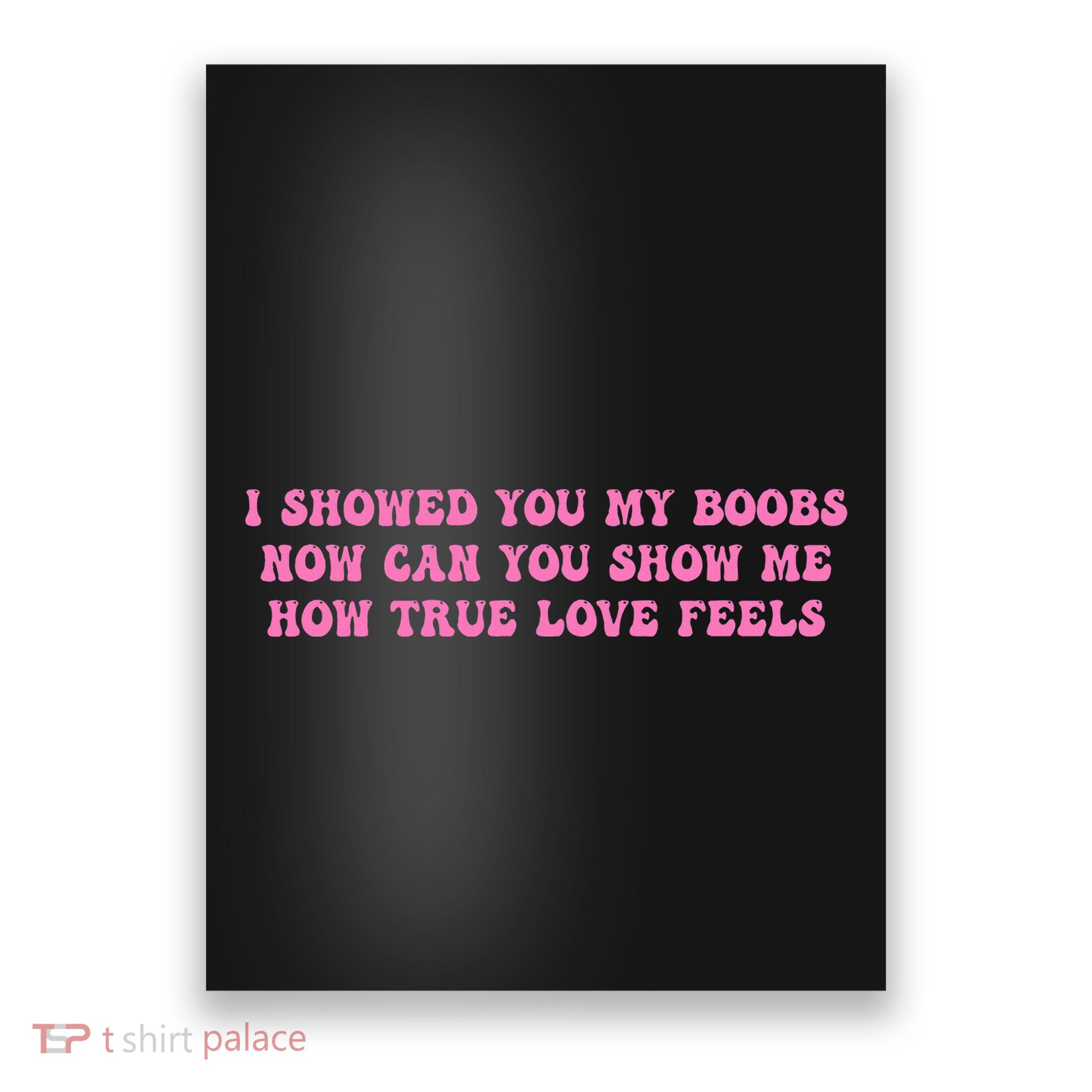 I Showed You My Bbs Poster