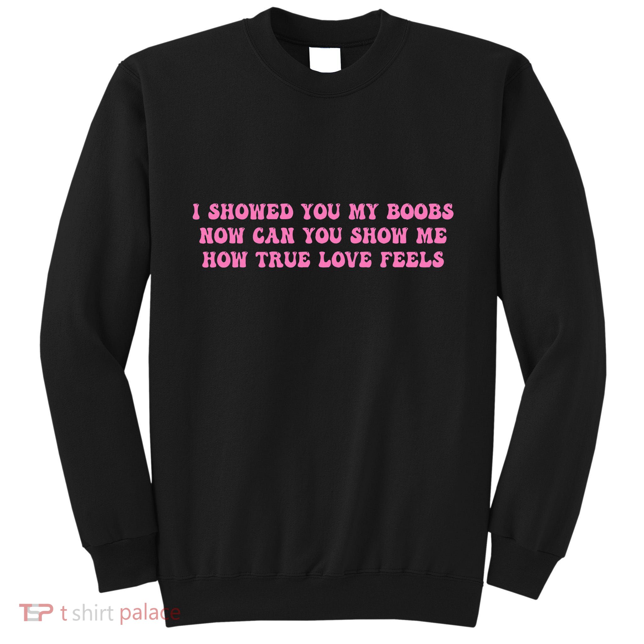 I Showed You My Bbs Tall Sweatshirt