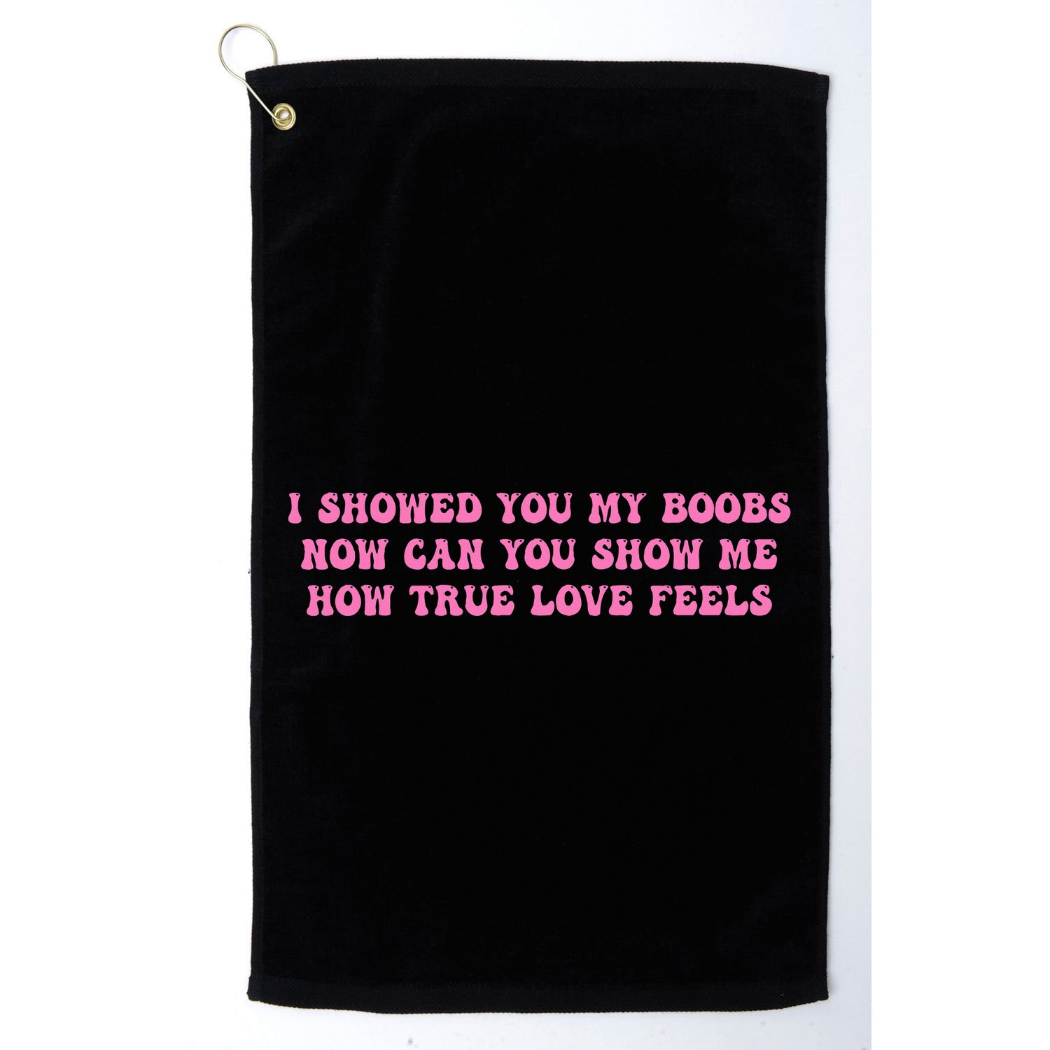 I Showed You My Bbs Golf Towel