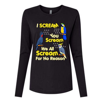 I Scream You Scream Funny Parrot Cool Gift Womens Cotton Relaxed Long Sleeve T-Shirt