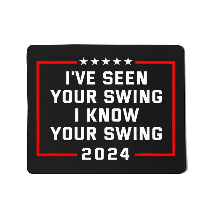 IVe Seen Your Swing I Know Your Swing Golf Funny Political Mousepad