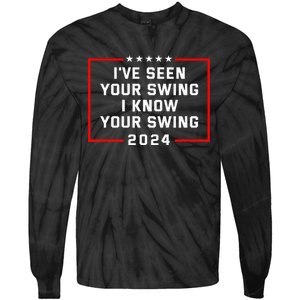 IVe Seen Your Swing I Know Your Swing Golf Funny Political Tie-Dye Long Sleeve Shirt