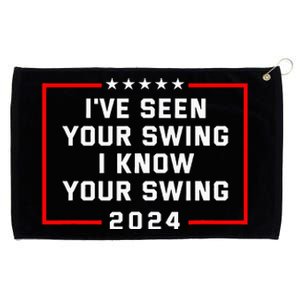 IVe Seen Your Swing I Know Your Swing Golf Funny Political Grommeted Golf Towel